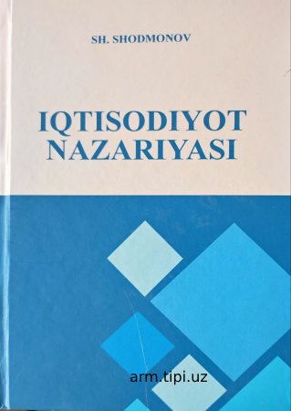 IQTISODIYOT NAZARIYASI SH.SHODMONOV DARSLIK