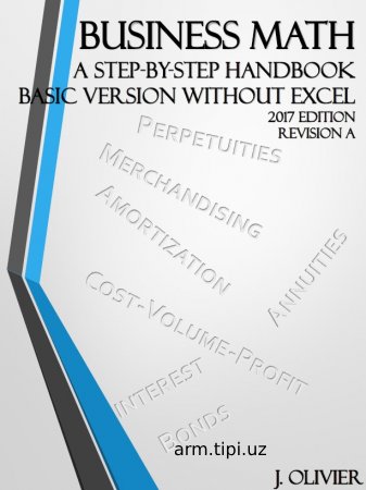 Business Math A Step-by-Step Handbook Basic version without excel J.Olivier