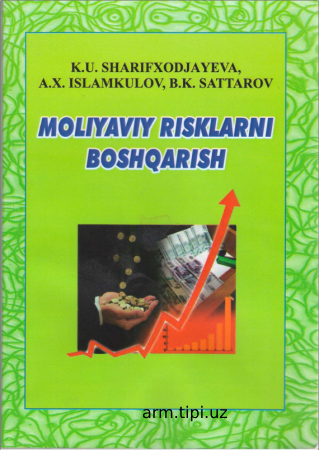 K.U.Sharifxodjayeva, Moliyaviy risklarni boshqarish. Oʻquv qoʻllanma. – T. «Iqtisod-Moliya» – 2017, 160 bet.