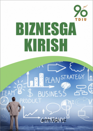 A.B. Xayitov va boshq. Biznesga kirish. O‘quv qo‘llanma. – T. «Innovatsion rivojlanish nashriyot-matbaa uyi», 2021. 368 bet.