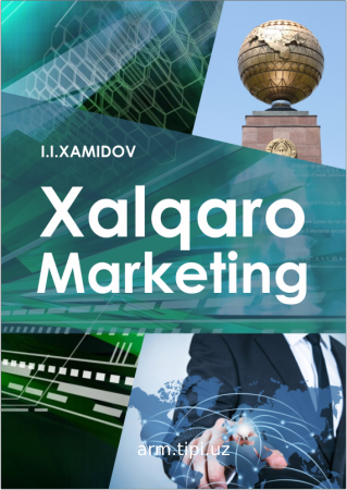 I.I.Xamidov. Xalqaro Marketing. O‘quv qo‘llanma. – T. «Innovatsion rivojlanish nashriyot-matbaa uyi», 2021 – 136 b.