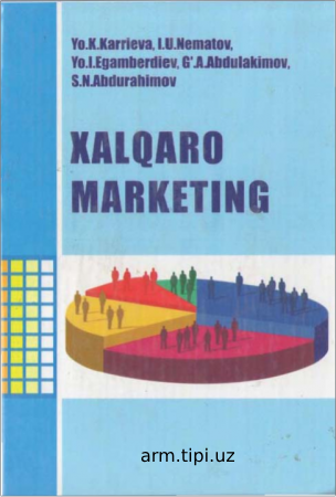 Yo.K.Karrieva, I.U.Nematov, Yo.l.Egamberdiev, G'.A. Abdulakimov, S.N. Abdurahimov. «Xalqaro marketing» fani (O'quv qo'llanma). - T. TDIU,