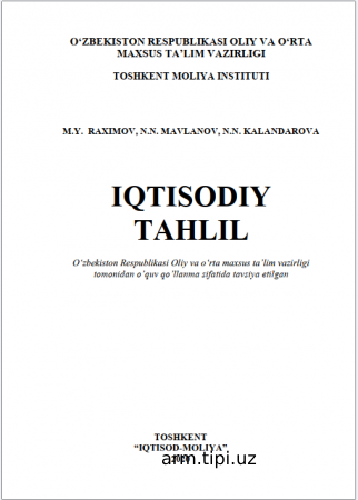Raximov M.Y., Mavlonov N.N., Kalandarova N.N. Iqtisodiy tahlil. O’quv qo’llanma. – T. “Iqtisod-Moliya”, 2020. – 517 b.