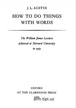 HOW TO DO THINGS  WITH WORDS
